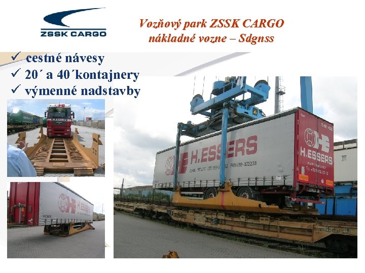 Vozňový park ZSSK CARGO nákladné vozne – Sdgnss ü cestné návesy ü 20´ a