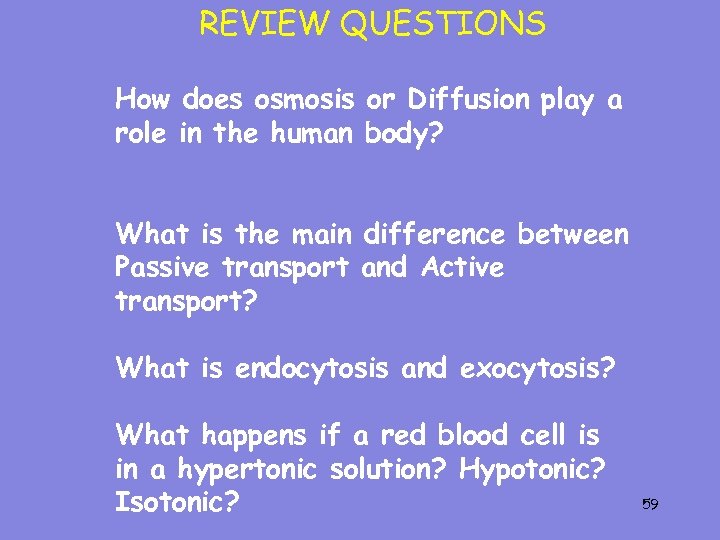 REVIEW QUESTIONS How does osmosis or Diffusion play a role in the human body?