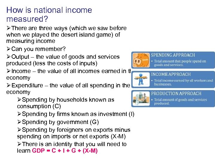 How is national income measured? ØThere are three ways (which we saw before when