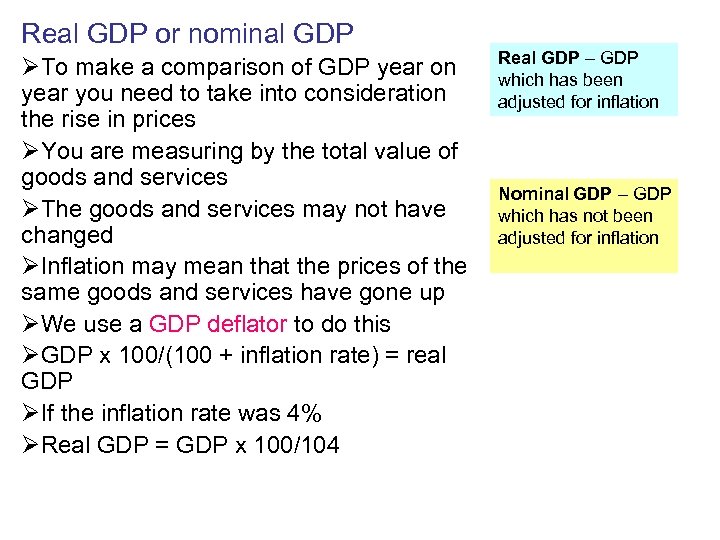 Real GDP or nominal GDP ØTo make a comparison of GDP year on year