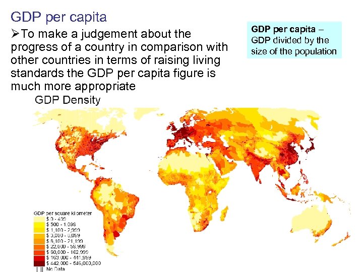 GDP per capita ØTo make a judgement about the progress of a country in