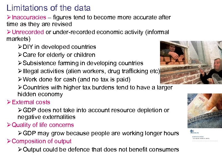 Limitations of the data ØInaccuracies – figures tend to become more accurate after time