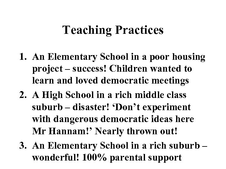 Teaching Practices 1. An Elementary School in a poor housing project – success! Children