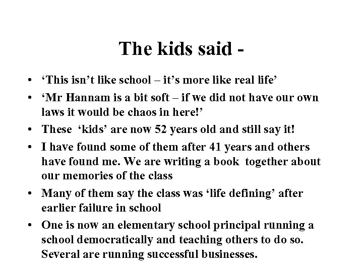 The kids said • ‘This isn’t like school – it’s more like real life’