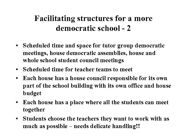 Facilitating structures for a more democratic school - 2 • Scheduled time and space