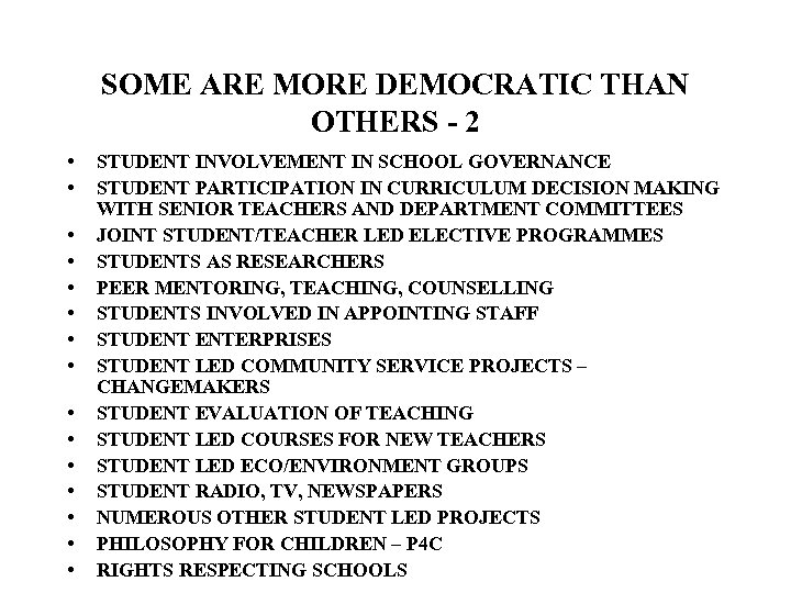 SOME ARE MORE DEMOCRATIC THAN OTHERS - 2 • • • • STUDENT INVOLVEMENT