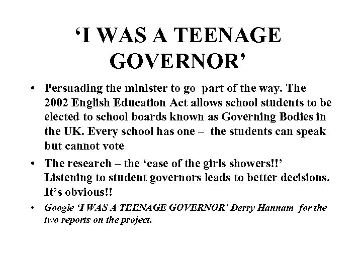 ‘I WAS A TEENAGE GOVERNOR’ • Persuading the minister to go part of the