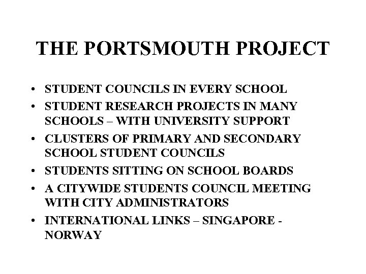 THE PORTSMOUTH PROJECT • STUDENT COUNCILS IN EVERY SCHOOL • STUDENT RESEARCH PROJECTS IN