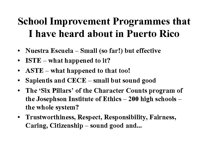 School Improvement Programmes that I have heard about in Puerto Rico • • •