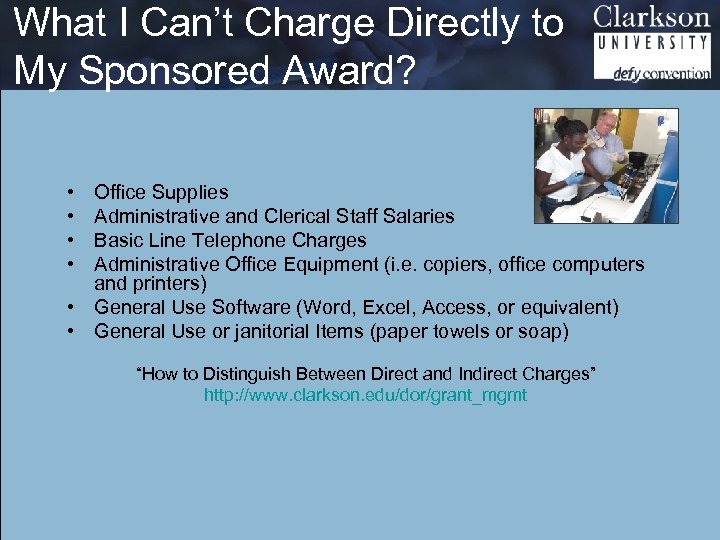 What I Can’t Charge Directly to My Sponsored Award? • • Office Supplies Administrative