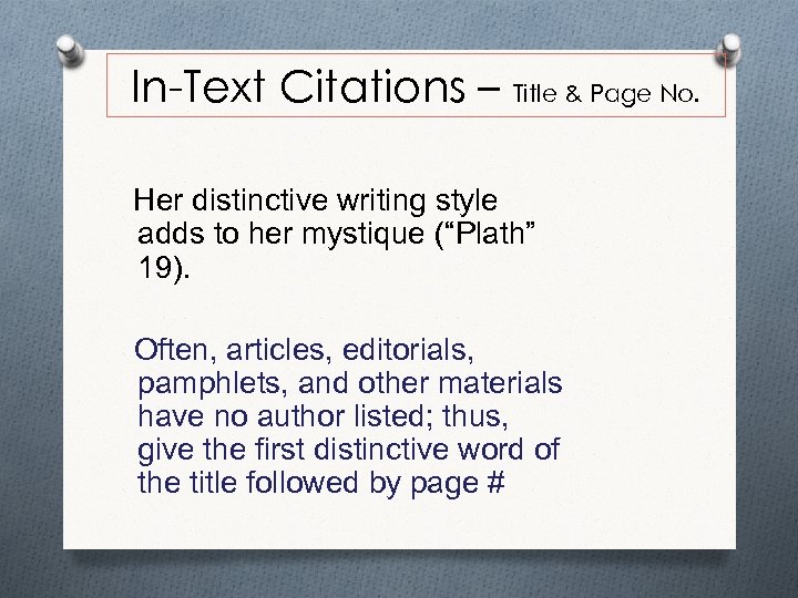 In-Text Citations – Title & Page No. Her distinctive writing style adds to her