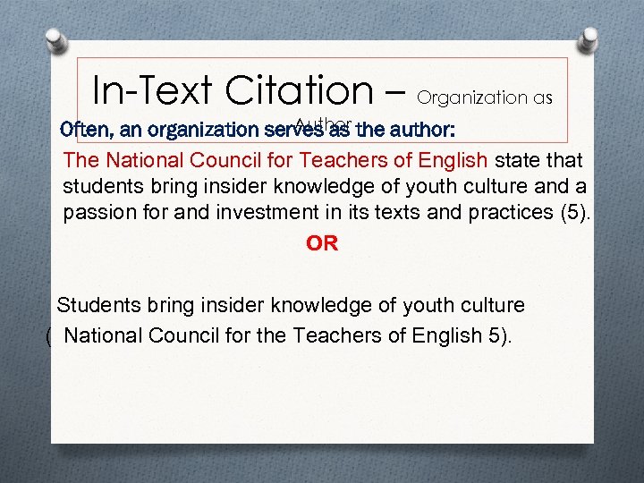 In-Text Citation – Organization as Author Often, an organization serves as the author: The