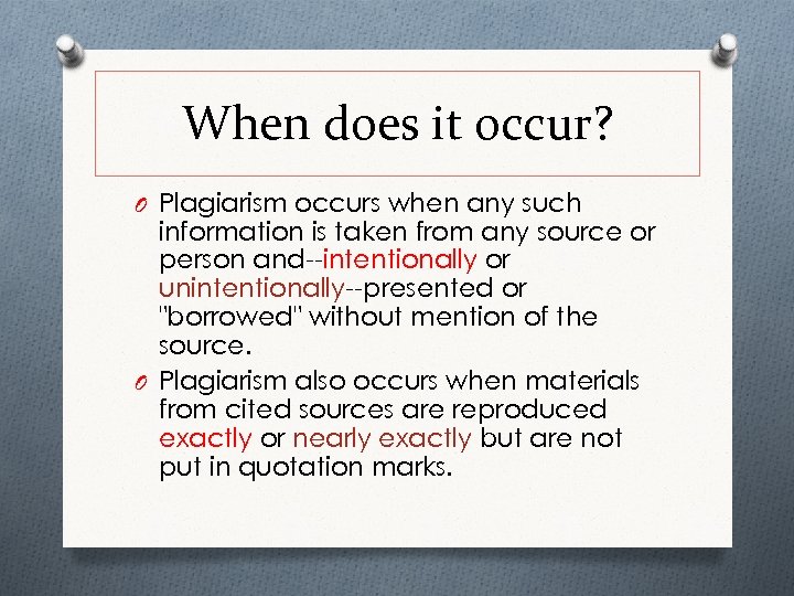 When does it occur? O Plagiarism occurs when any such information is taken from