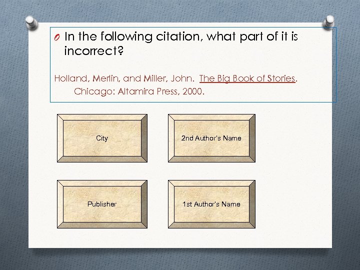 O In the following citation, what part of it is incorrect? Holland, Merlin, and