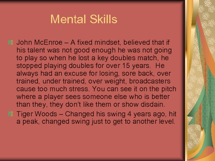 Mental Skills John Mc. Enroe – A fixed mindset, believed that if his talent