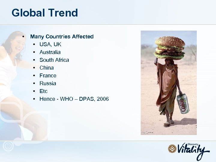 Global Trend • Many Countries Affected • USA, UK • Australia • South Africa