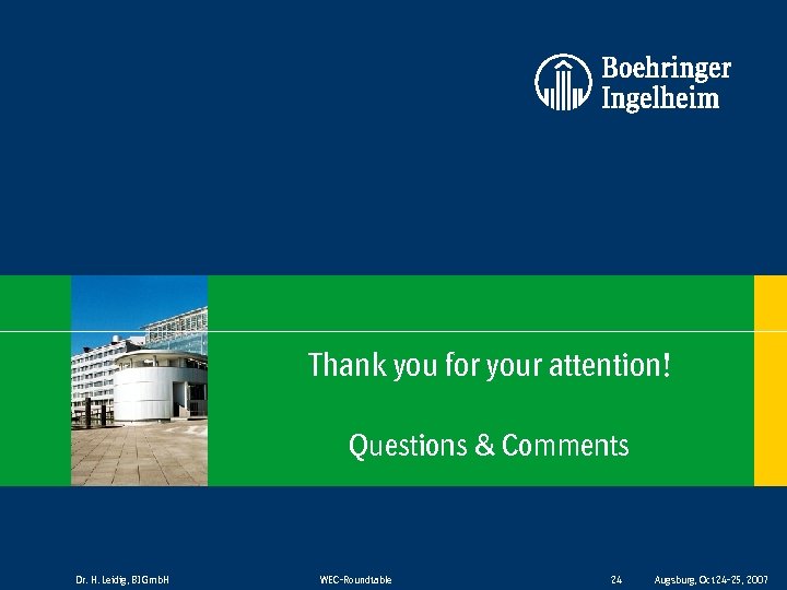Thank you for your attention! Questions & Comments Dr. H. Leidig, BI Gmb. H