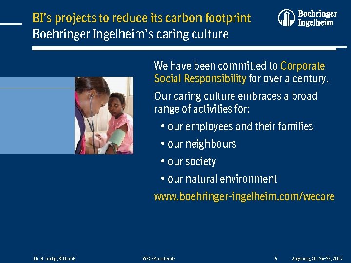 BI’s projects to reduce its carbon footprint Boehringer Ingelheim’s caring culture We have been