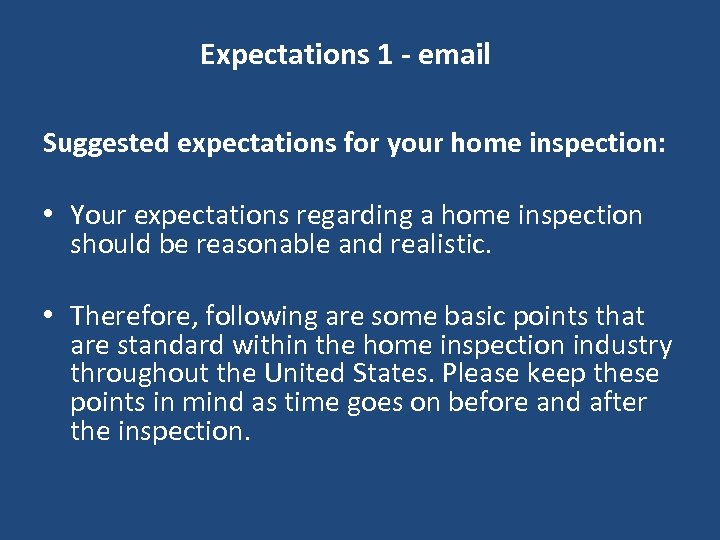 Expectations 1 - email Suggested expectations for your home inspection: • Your expectations regarding