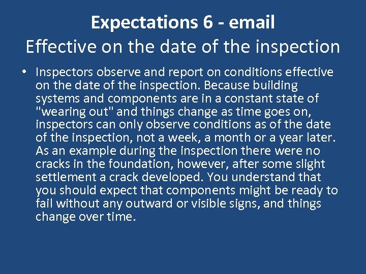 Expectations 6 - email Effective on the date of the inspection • Inspectors observe