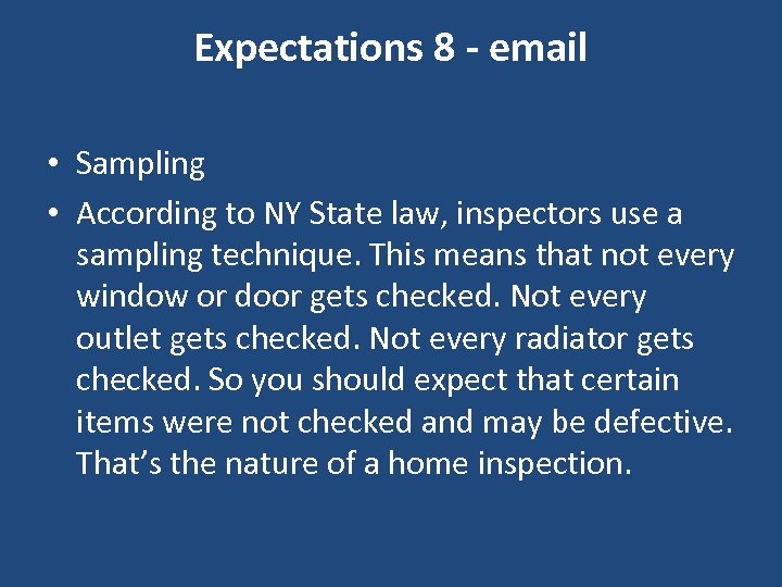 Expectations 8 - email • Sampling • According to NY State law, inspectors use