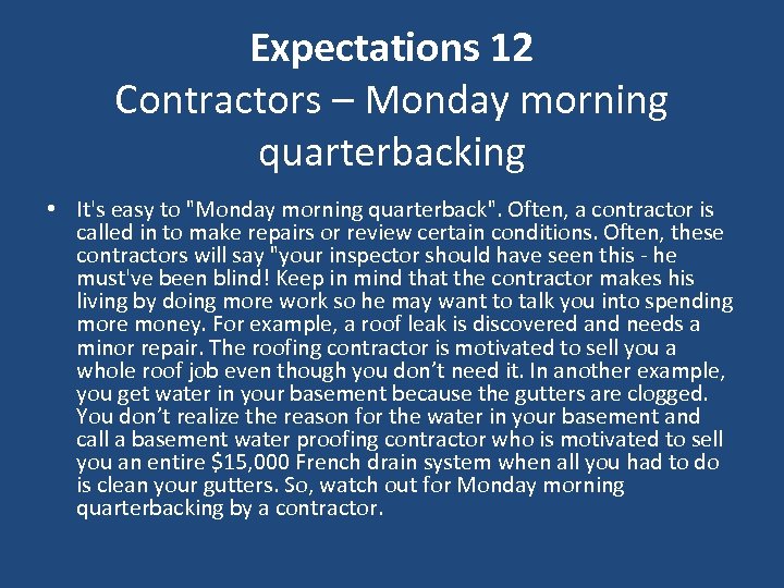 Expectations 12 Contractors – Monday morning quarterbacking • It's easy to "Monday morning quarterback".