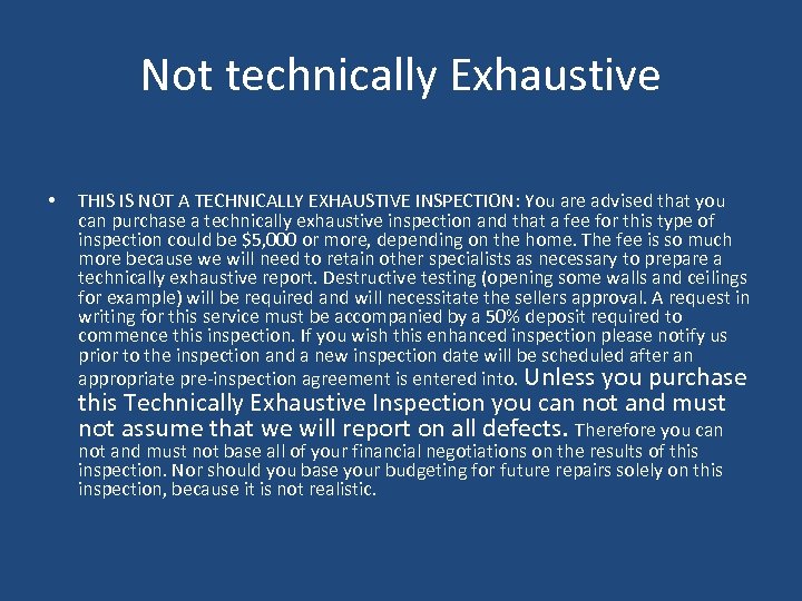 Not technically Exhaustive • THIS IS NOT A TECHNICALLY EXHAUSTIVE INSPECTION: You are advised