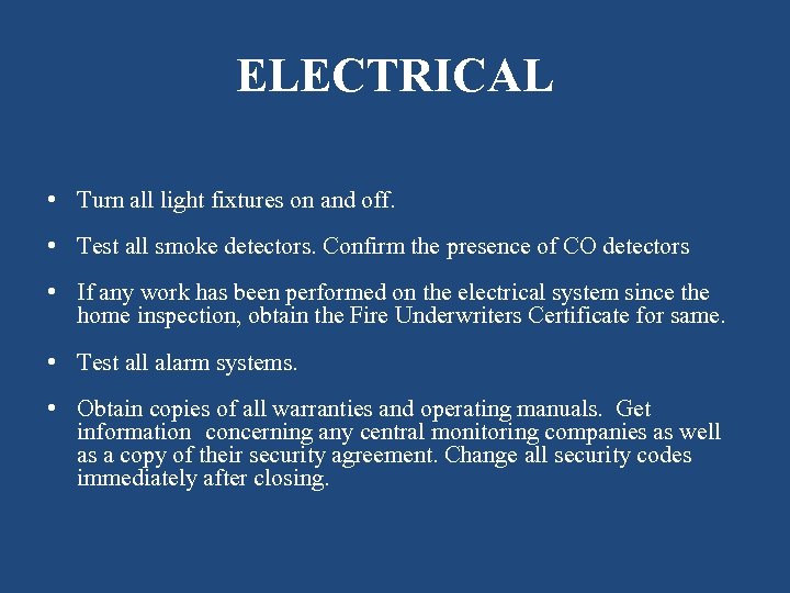 ELECTRICAL • Turn all light fixtures on and off. • Test all smoke detectors.