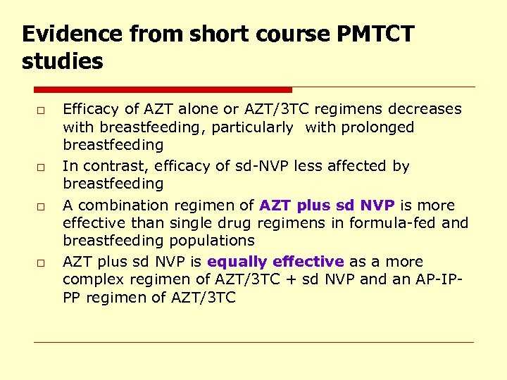 Evidence from short course PMTCT studies o o Efficacy of AZT alone or AZT/3