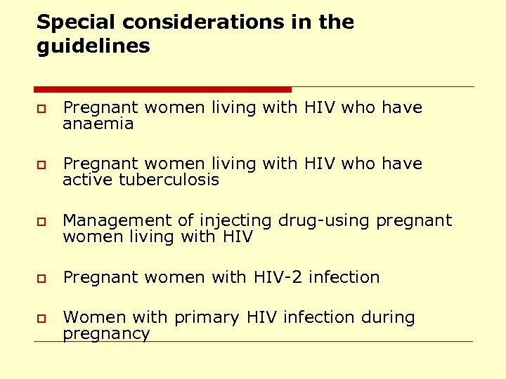 Special considerations in the guidelines o Pregnant women living with HIV who have anaemia