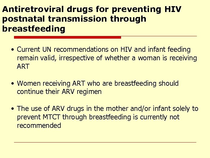 Antiretroviral drugs for preventing HIV postnatal transmission through breastfeeding • Current UN recommendations on