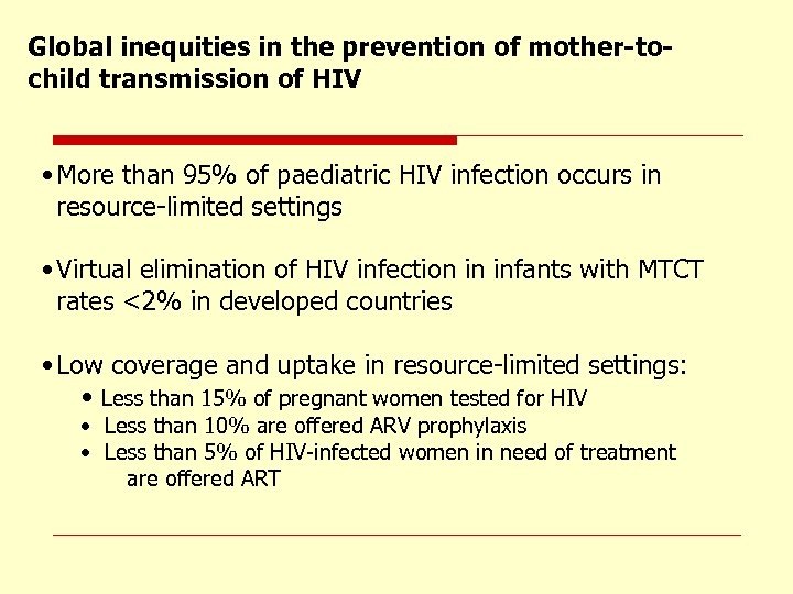 Global inequities in the prevention of mother-tochild transmission of HIV • More than 95%