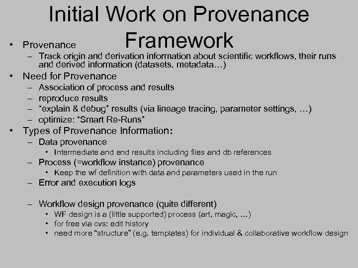  • Initial Work on Provenance Framework Provenance – Track origin and derivation information