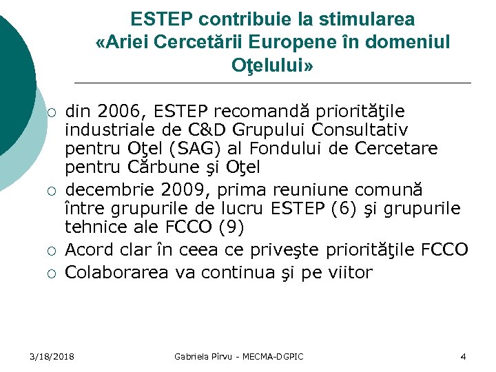ESTEP contribuie la stimularea «Ariei Cercetării Europene în domeniul Oţelului» ¡ ¡ din 2006,