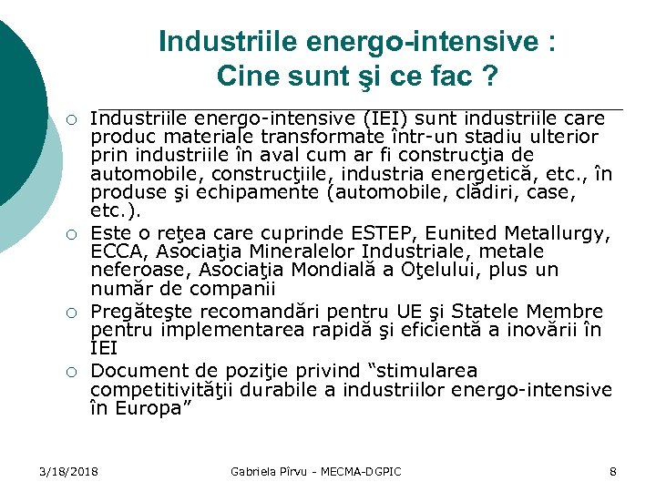 Industriile energo-intensive : Cine sunt şi ce fac ? ¡ ¡ Industriile energo-intensive (IEI)