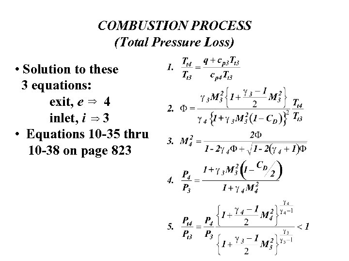 COMBUSTION PROCESS (Total Pressure Loss) • Solution to these 3 equations: exit, e 4