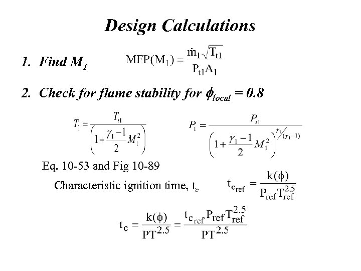 Design Calculations 1. Find M 1 2. Check for flame stability for flocal =