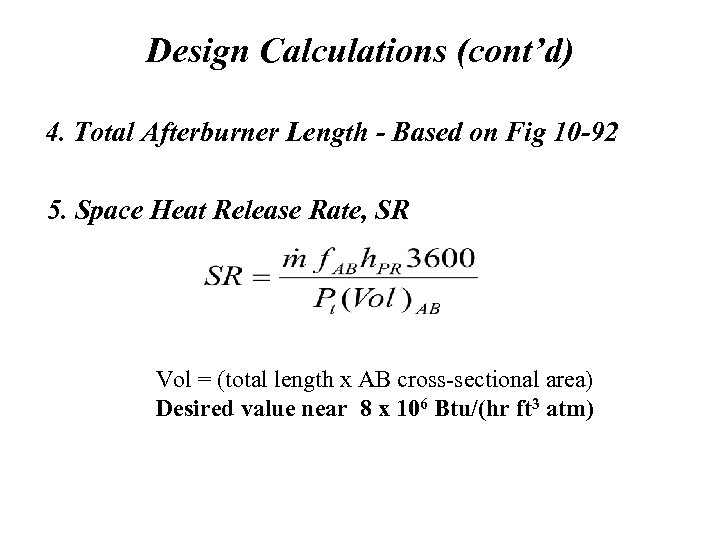 Design Calculations (cont’d) 4. Total Afterburner Length - Based on Fig 10 -92 5.