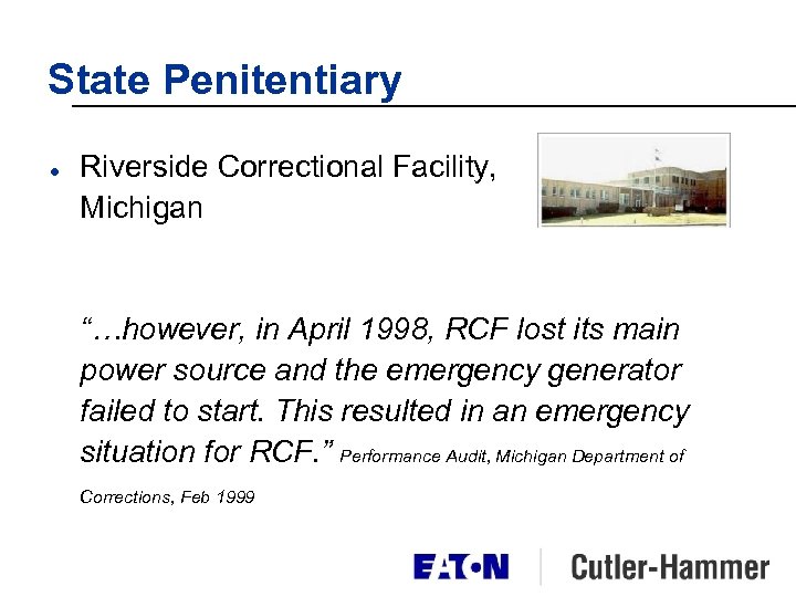 State Penitentiary l Riverside Correctional Facility, Michigan “…however, in April 1998, RCF lost its