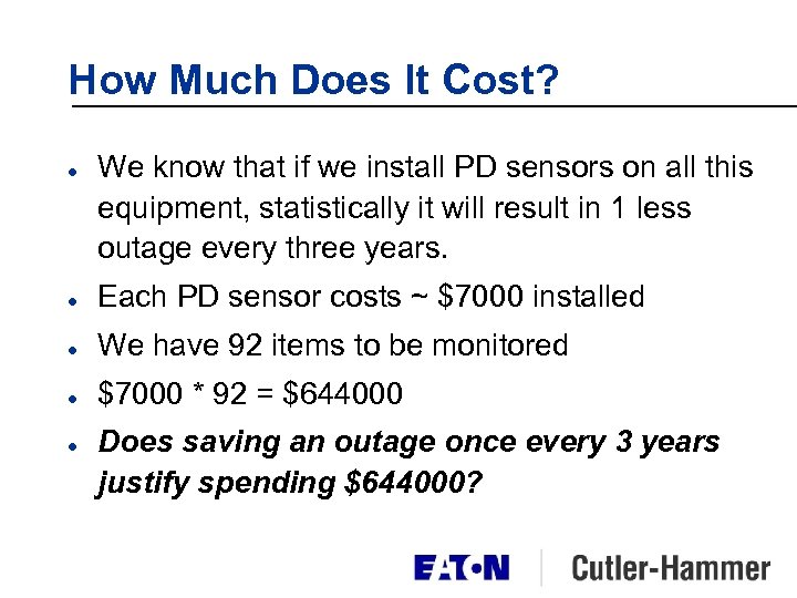 How Much Does It Cost? l We know that if we install PD sensors