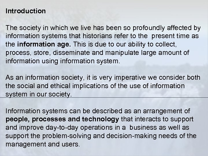 Introduction The society in which we live has been so profoundly affected by information