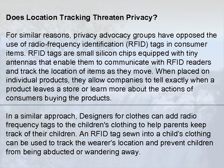 Does Location Tracking Threaten Privacy? For similar reasons, privacy advocacy groups have opposed the