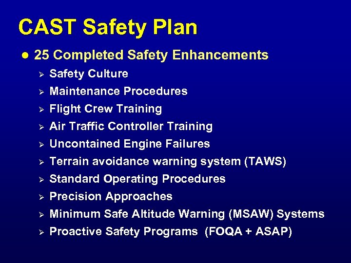 CAST Safety Plan l 25 Completed Safety Enhancements Ø Ø Ø Ø Ø Safety