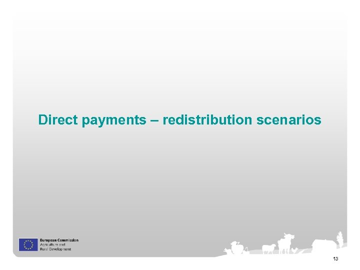 Direct payments – redistribution scenarios 13 