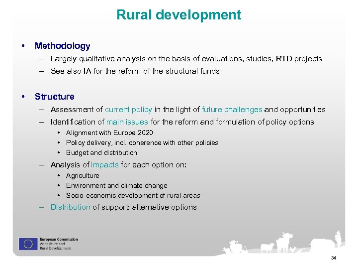 Rural development • Methodology – Largely qualitative analysis on the basis of evaluations, studies,