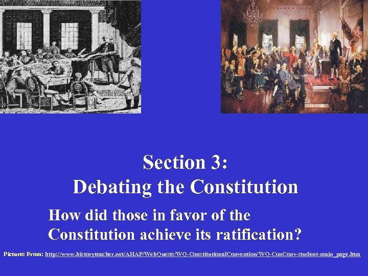 Section 3: Debating the Constitution How did those in favor of the Constitution achieve