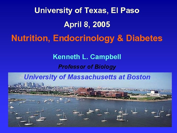 University of Texas, El Paso April 8, 2005 Nutrition, Endocrinology & Diabetes Kenneth L.