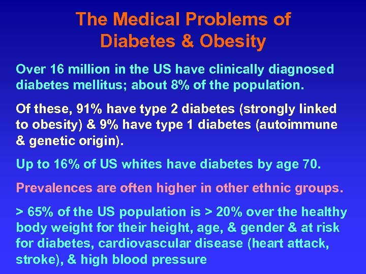 The Medical Problems of Diabetes & Obesity Over 16 million in the US have