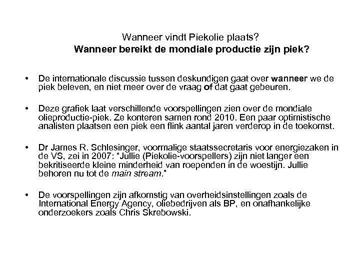 Wanneer vindt Piekolie plaats? Wanneer bereikt de mondiale productie zijn piek? • De internationale