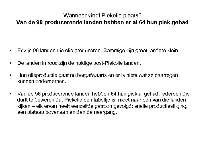 Wanneer vindt Piekolie plaats? Van de 98 producerende landen hebben er al 64 hun